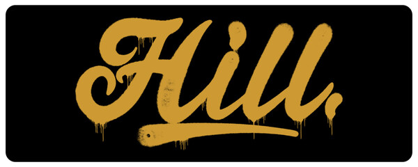Urban graffiti hand style tag of the word Hill in yellow. Street art lettering with a star accent representing slopes, mounds, and elevated natural landscapes. © dirtyfellas