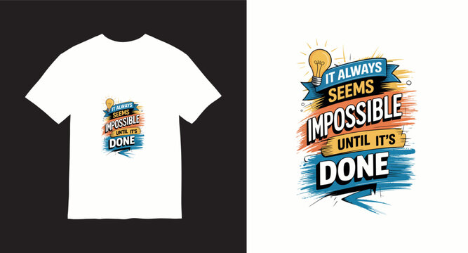Inspirational quote it always seems impossible until it is done tshirt design with lightbulb and ribbon.