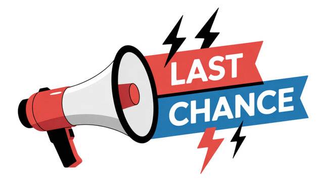 A boldly designed megaphone graphic with 'last chance' emblazoned in bright white letters against a striking red background, accented by electric blue lightning bolts. Vector