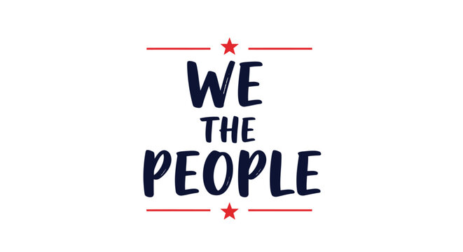 Patriotic typography, We The People text, American flag inspired design, vector phrase