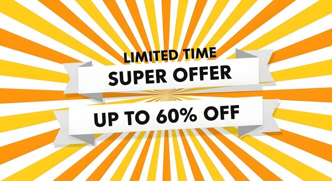 A colorful advertisement for a limited time super offer up to 60 percent off