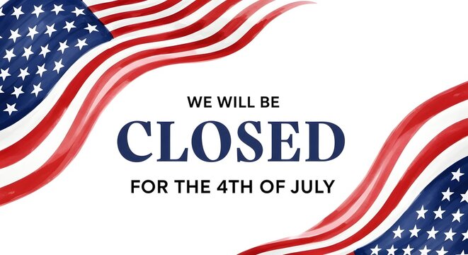 We will be closed for the 4th of july sign with american flag border isolated on white background