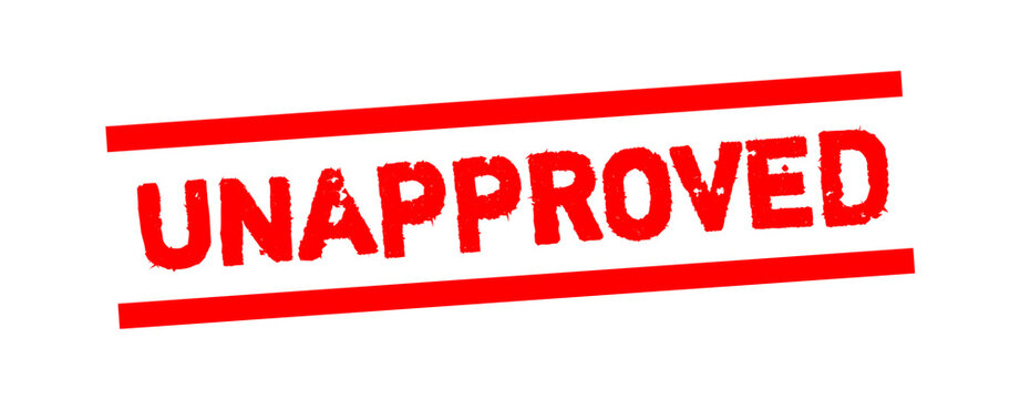 Unapproved Stamp Badge &ndash; Red Grunge Rubber Seal for Rejected Status, Non Compliance Warning, Failed Verification and Disapproved Label