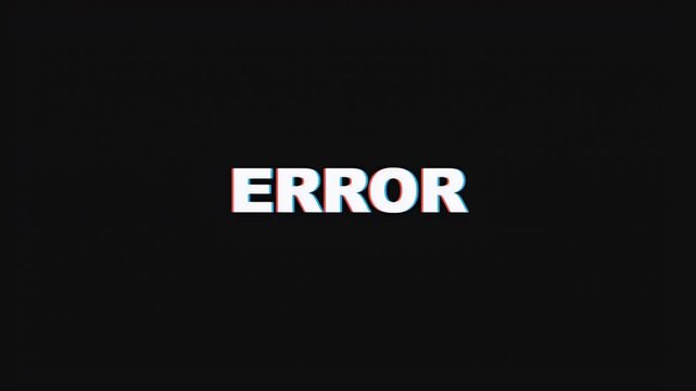 Bold white error text with chromatic aberration and digital glitch effects appearing as a system warning message.