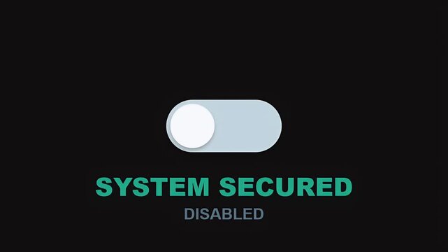 User interface animation showing a system secured toggle switch being turned off from enabled to disabled status