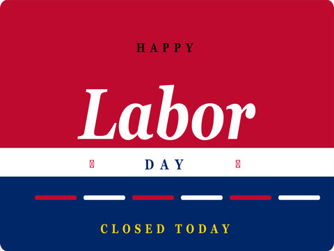 Labor Day, Happy Labor Day sign, Closed Today banner, Holiday notice vector
