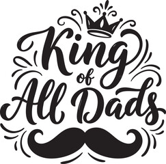 Fototapeta premium King of All Dads Funny Design with Crown and Mustache isolated on transparent background
