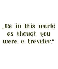 Obraz premium Be in This World as a Traveler – Islamic Reminder Quote
