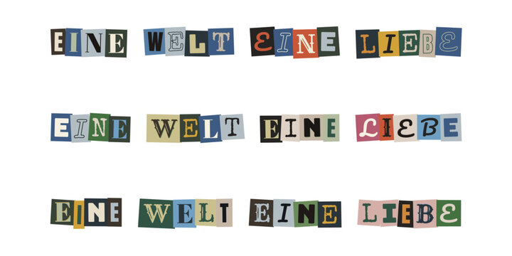 Eine Welt Eine Liebe Schriftzug im Erpresserbrief Stil, Collage aus bunten Buchstaben