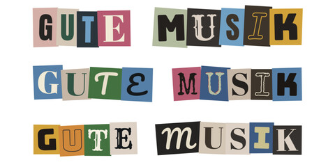 Fototapeta premium Gute Musik Schriftzug im Erpresserbrief Stil, Collagen Design fuer Musikliebhaber und Retro Fans