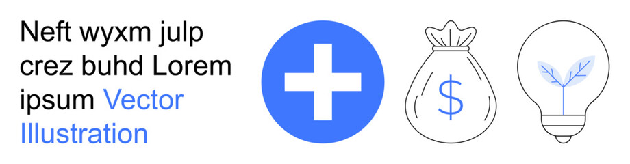 Obraz premium Financial planning, innovation strategy, creative solutions, economics, investment concepts, sustainability. A blue plus sign, a money bag with a dollar symbol, and a lightbulb with a plant