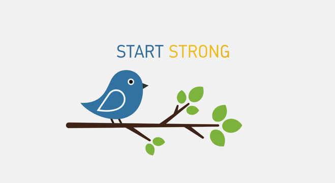 Blue Bird Sitting on Branch with Green Leaves and "Start Strong" Text