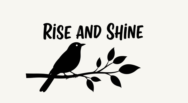 Rise and Shine Bird on Branch Silhouette