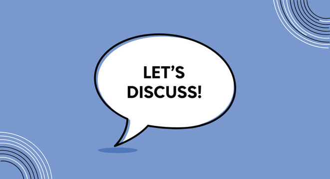 Engaging talk bubble with the text lets discuss written in bold letters on a blue background with artistic concentric circle patterns in corners.
