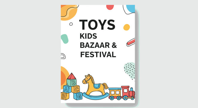 Colorful poster for a toys kids bazaar and festival featuring playful illustrations of building blocks, a rocking horse, and a toy train.