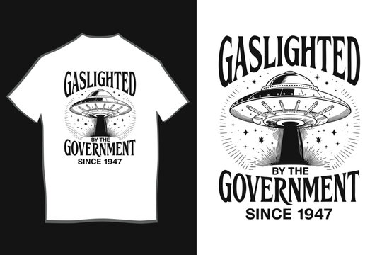Vintage UFO Abduction T-shirt Vector &ndash; Gaslighted by the Government Retro Conspiracy Illustration
