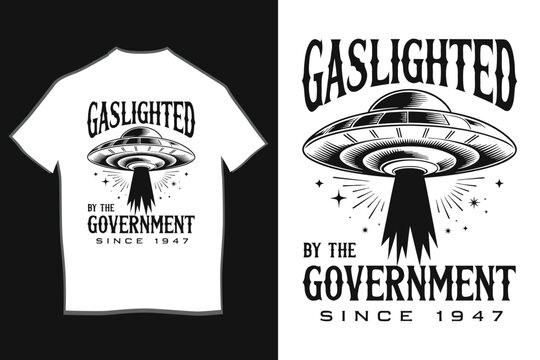 Vintage UFO Abduction T-shirt Vector &ndash; Gaslighted by the Government Retro Conspiracy Illustration