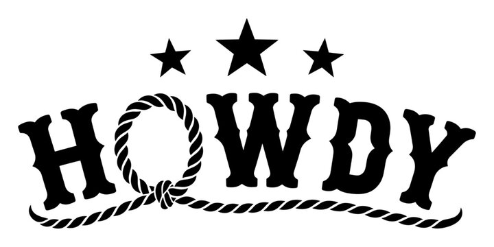 Howdy Text Design With Cowboy Lasso Rope And Stars For Western Theme Projects, Country Style Lettering Typography Silhouette Vector Graphic Art