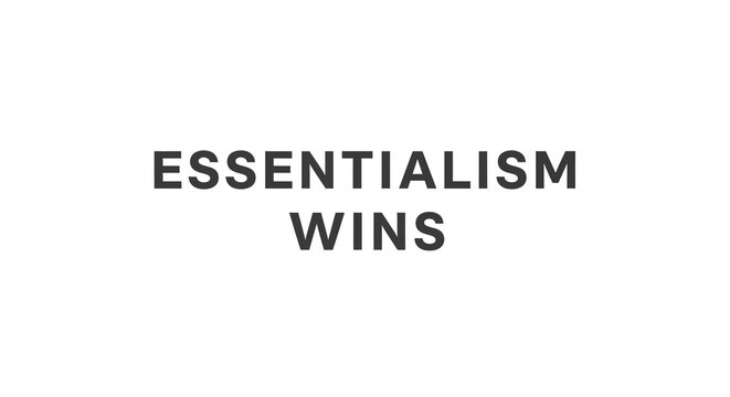 Essentialism Wins Motivational Text
