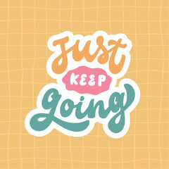 Hand lettering motivational quote Just Keep Going on checkered yellow background for prints, cards, posters, banners, prints, etc. EPS 10 © Натали Осипова