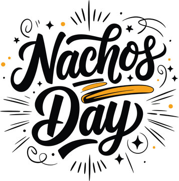 Nachos Day hand drawn lettering vector typography illustration with festive starbursts