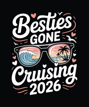 Besties gone cruising 2026
