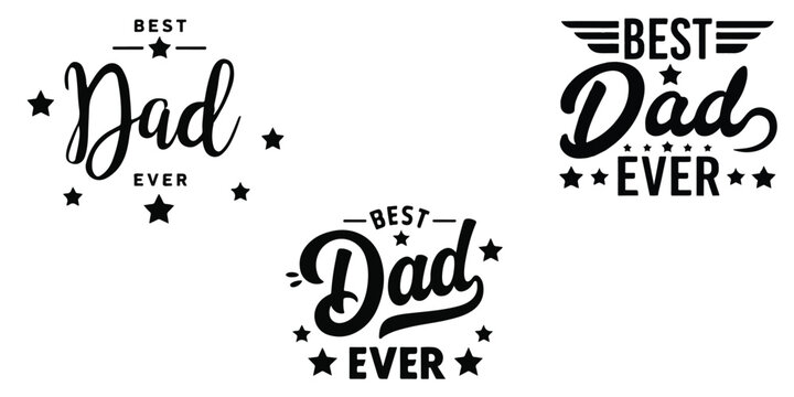 Best Dad Ever Typography Set &ndash; Vintage Black and White Father&rsquo;s Day Badge Collection with Stars