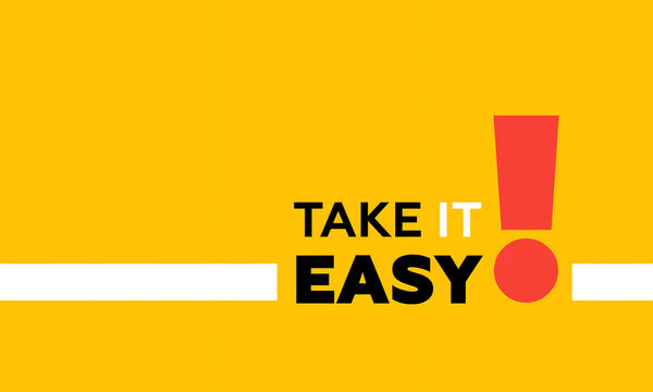 Take It Easy Motivational Typography Banner with Exclamation Mark Bold Yellow Design