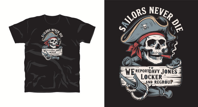 Sailors never die pirate skull with hat and cigar t-shirt design.