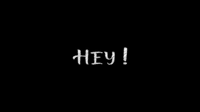 Scribble hand-drawn animation of "HEY!" text in white brush stroke on black background which is wiggling. Animated doodle hey friendly message sign hand drawn made looping