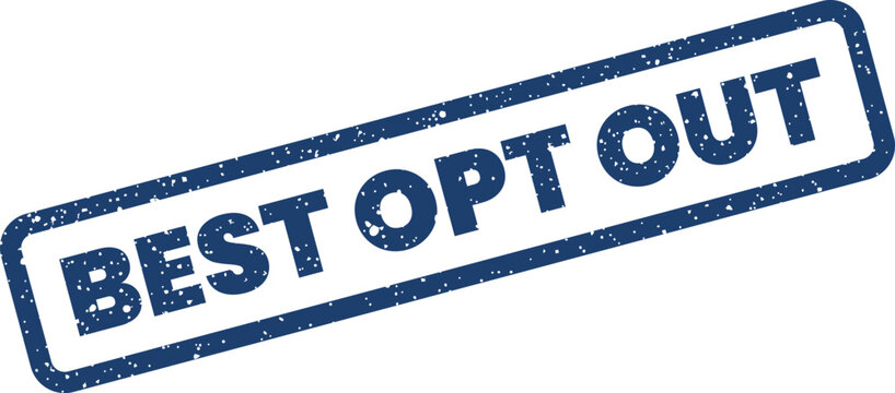 Distressed rubber stamp effect featuring the words best opt out within a rectangular frame for selection