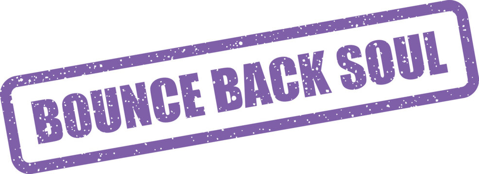 Grunge effect stamp illustration featuring the words Bounce Back Soul, representing spiritual recovery and inner fortitude
