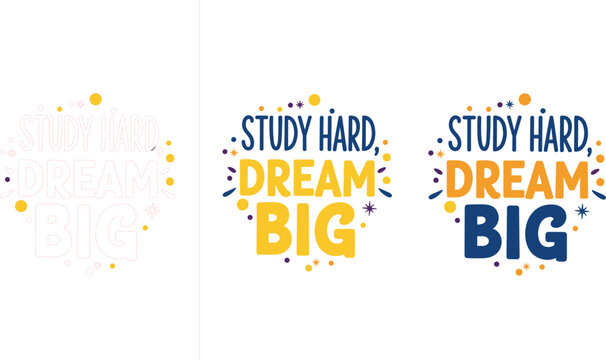 Study hard dream big typography design set with colorful lettering and decorative elements, motivational quote collection for poster, banner, sticker and education inspiration
