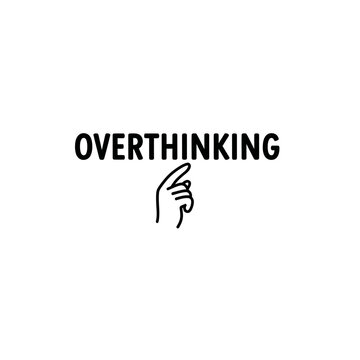 Minimalist overthinking text illustration with pointing hand