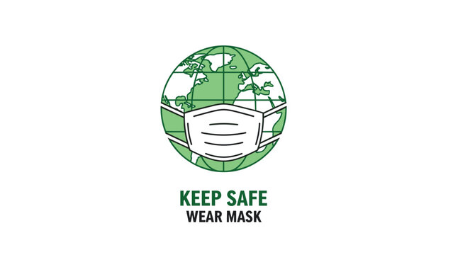 Earth globe wearing a protective face mask with text keep safe wear mask encouraging public health safety during a global pandemic situation.