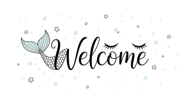 Welcome text featuring a mermaid tail and closed eyelashes surrounded by magical stars and bubbles in a whimsical design.