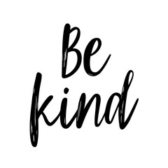 Fototapeta premium Be kind hand lettering text isolated on white background. Motivational phrase for social poster or greeting card. Inspirational typography design for positive mindset and charity concept.