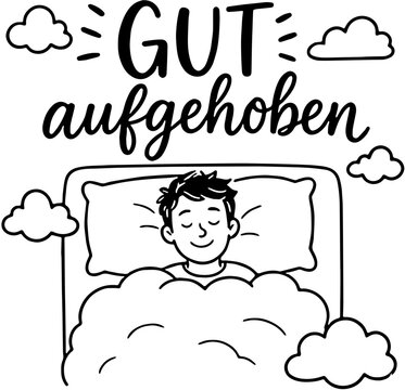 Handlettering Design mit deutschem Text: Gut aufgehoben. Doddle Zeichnung zeigt einen gl&uuml;cklich schlafenden Mann in einem himmlisch weichen Bett mit einer Decke aus Wolken. 