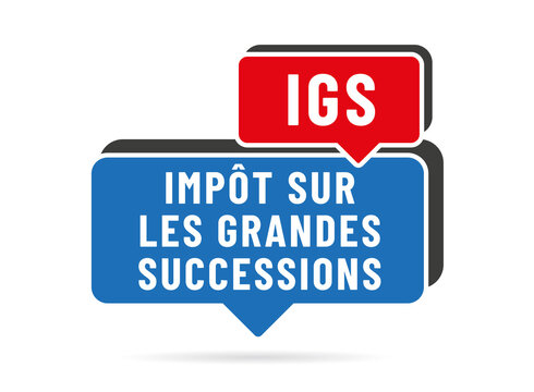 IGS - impot sur les grandes successions - acronyme