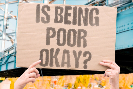 "Is Being Poor Okay?" Documented social research examines how public attitudes toward documented poverty and financial difficulty are shifting. POOR. MONEY. REAL. HELP. BROKE.