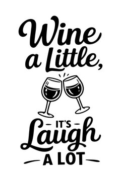 wine quote typography vector with clinking glasses illustration, black and white lettering composition isolated on light background, clean minimal poster style, restaurant, bar, menu print decor,