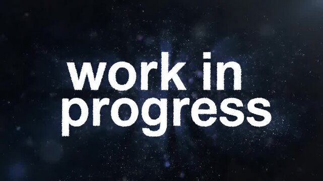 Work in Progress Text Overlay on Dark Background.