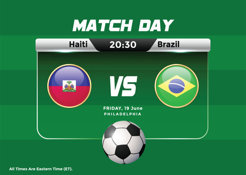 2026 World Football Tournament Haiti vs Brazil Match Schedule and Scoreboard. USA, Mexico, Canada Football Championship Poster.
