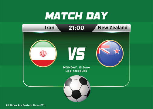 2026 World Football Tournament Iran vs New Zealand Match Schedule and scoreboard. USA, Mexico, Canada Football Championship Poster.