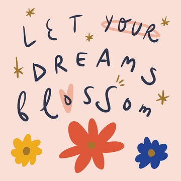 Let Your Dreams Blossom Minimalist Vector Quote with Brush Lettering and Abstract Flowers