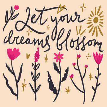 Let Your Dreams Blossom Minimalist Vector Quote with Brush Lettering and Abstract Flowers