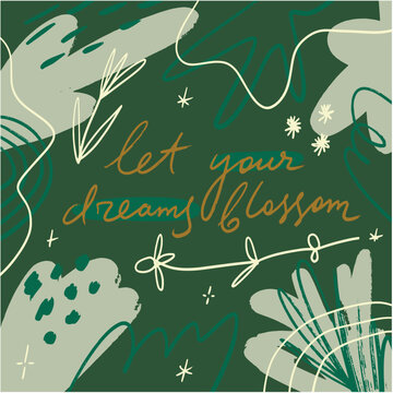 Let Your Dreams Blossom Minimalist Vector Quote with Brush Lettering and Abstract Flowers