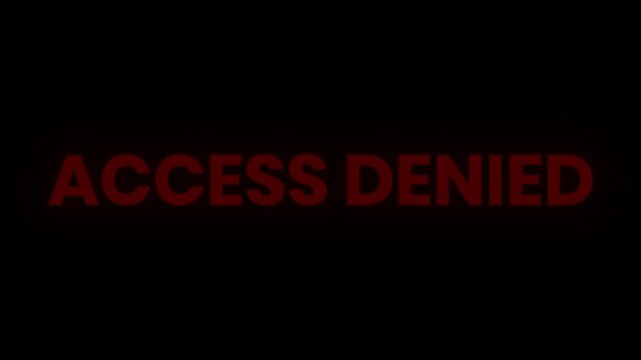 4K Access Denied warning text with red flashing strobe and digital jitter on black background