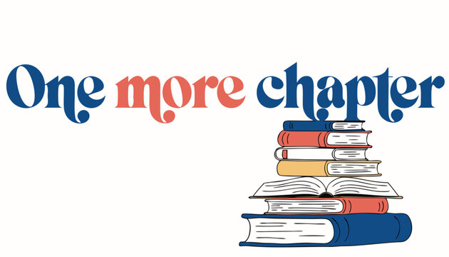 One more chapter decorative lettering featuring a colorful stack of vintage books perfect for avid readers and creative literary projects looking to celebrate the joy of reading in daily life