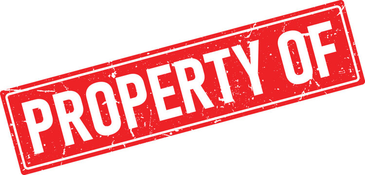Red grunge ink stamp impression with the words Property Of in white bold font